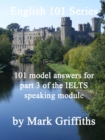 Image for English 101 Series: 101 Model Answers for Part 3 of the IELTS Speaking Module