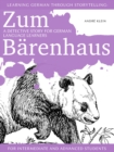 Image for Learning German through Storytelling: Zum Barenhaus - a detective story for German language learners (for intermediate and advanced students)