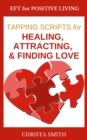 Image for EFT for Positive Living: Tapping Scripts for Healing, Attracting, &amp; Finding Love