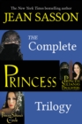 Image for Complete Princess Trilogy: Princess; Princess Sultana&#39;s Daughters; and Princess Sultana&#39;s Circle