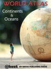 Image for World Atlas: Continents &amp; Oceans.