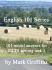 Image for English 101 Series: 101 Model Answers for IELTS Writing Task 1