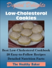Image for Digital Delights: Low-Cholesterol Cookies - The Best Low-Cholesterol Cookbook 20 Easy-to-Follow Recipes Detailed Nutrition Facts