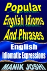 Image for Popular English Idioms and Phrases: English Idiomatic Expressions