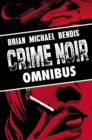 Image for Brian Michael Bendis: Crime Noir Omnibus