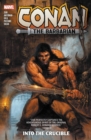Image for Conan The Barbarian Vol. 1: Into The Crucible