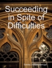 Image for Succeeding in Spite of Difficulties