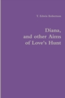 Image for Diana, and other Aims of Love&#39;s Hunt