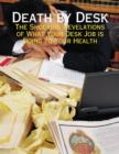 Image for Death By Desk - The Shocking Revelations of What Your Desk Job Is Doing to Your Health