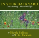 Image for In Your Backyard: Discovering Urban Wildlife