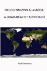 Image for Delegitimizing Al-Qaeda: A Jihad-Realist Approach