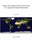 Image for Egypt&#39;s New Regime and the Future of the U.S.-Egyptian Strategic Relationship (Enlarged Edition)