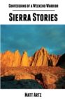Image for Confessions of a Weekend Warrior: Sierra Stories
