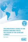 Image for Organizational Change in The Russian Airborne Forces : The Lessons of The Georgian Conflict