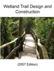 Image for Wetland Trail Design and Construction (2007 Edition)