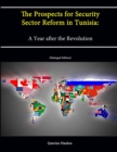 Image for The Prospects for Security Sector Reform in Tunisia: A Year after the Revolution (Enlarged Edition)
