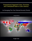 Image for Transnational Organized Crime, Terrorism, and Criminalized States in Latin America: An Emerging Tier-One National Security Priority (Enlarged Edition)
