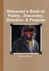 Image for Kharacter&#39;s Book of Poetry...Discovery, Direction, &amp; Purpose