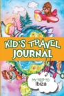 Image for Kids Travel Journal: My Trip to Ibiza