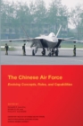 Image for The Chinese Air Force: Evolving Concepts, Roles, and Capabilities
