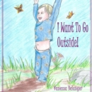 Image for I Want To Go Outside!