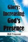 Image for Glory: Increasing God&#39;s Presence