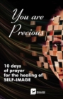 Image for YOU ARE PRECIOUS 10 DAYS OF PRAYER FOR THE HEALING OF SELF-IMAGE