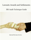 Image for Lawsuits Awards and Settlements: IRS Audit Technique Guide