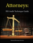 Image for Attorneys: IRS Audit Technique Guide