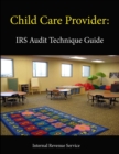 Image for Child Care Provider: IRS Audit Technique Guide