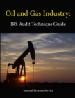 Image for Oil and Gas Industry: IRS Audit Technique Guide