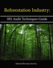 Image for Reforestation Industry: IRS Audit Techniques Guide
