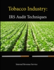 Image for Tobacco Industry: IRS Audit Techniques Guide