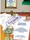 Image for Perpetual Innovation: A Guide to Strategic Planning, Patent Commercialization and Enduring Competitive Advantage, Version 2.0