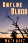 Image for Dirt Like Blood: Stories from Southern Africa