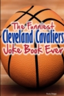 Image for The Funniest Cleveland Cavaliers Joke Book Ever