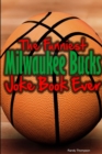 Image for The Funniest Milwaukee Bucks Joke Book Ever