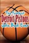 Image for The Funniest Detroit Pistons Joke Book Ever