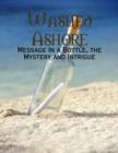 Image for Washed Ashore - Message In a Bottle, the Mystery and Intrigue