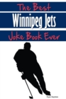Image for The Best Winnipeg Jets Joke Book Ever