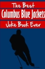 Image for The Best Columbus Blue Jackets Joke Book Ever
