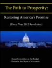 Image for The Path to Prosperity, Restoring America&#39;s Promise: Fiscal Year 2012 Resolution