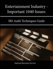 Image for Entertainment Industry - Important 1040 Issues: IRS Audit Techniques Guide