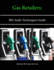 Image for Gas Retailers: Irs Audit Techniques Guide