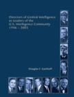 Image for Directors of Central Intelligence as Leaders of the U.S. Intelligence Community, 1946-2005