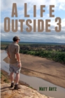 Image for A Life Outside 3: Stories from Wild Places