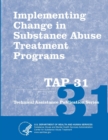 Image for Implementing Change in Substance Abuse Treatment Programs (TAP 31)