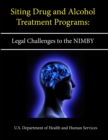 Image for Siting Drug and Alcohol Treatment Programs: Legal Challenges to the NIMBY Syndrome