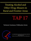 Image for Treating Alcohol and Other Drug Abusers in Rural and Frontier Areas (TAP 17)