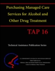 Image for Purchasing Managed Care Services for Alcohol and Other Drug Treatment (TAP 16)
